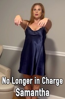 No Longer in Charge - Samantha