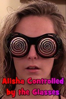 Alisha Controlled by the Glasses