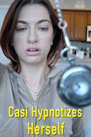 Casi Hypnotizes Herself