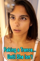 Faking a Trance... Until She Isn't