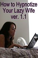How to Hypnotize Your Lazy Wife Ver 1.1