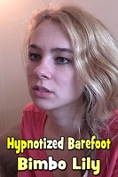 Hypnotized Barefoot Bimbo Lily