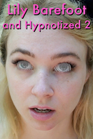 Lily Barefoot and Hypnotized 2