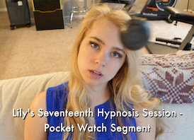 Lily's Seventeenth Hypnosis Session -
                        Pocket Watch Segment