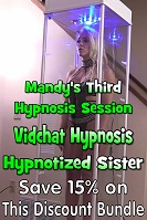Mandy's Thrid Session, Vidchat Hypnosis,
                        and Hypnotized Sister Discount