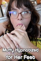 Muffy Hypnotized for Her Feet